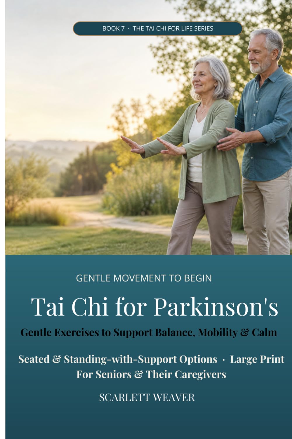 TAI CHI FOR PARKINSON'S: Gentle, Doctor-Friendly Movements to Support Balance, Steadiness, and Confidence — With Seated and Supported Options on Every Page (Tai Chi for Life Series)