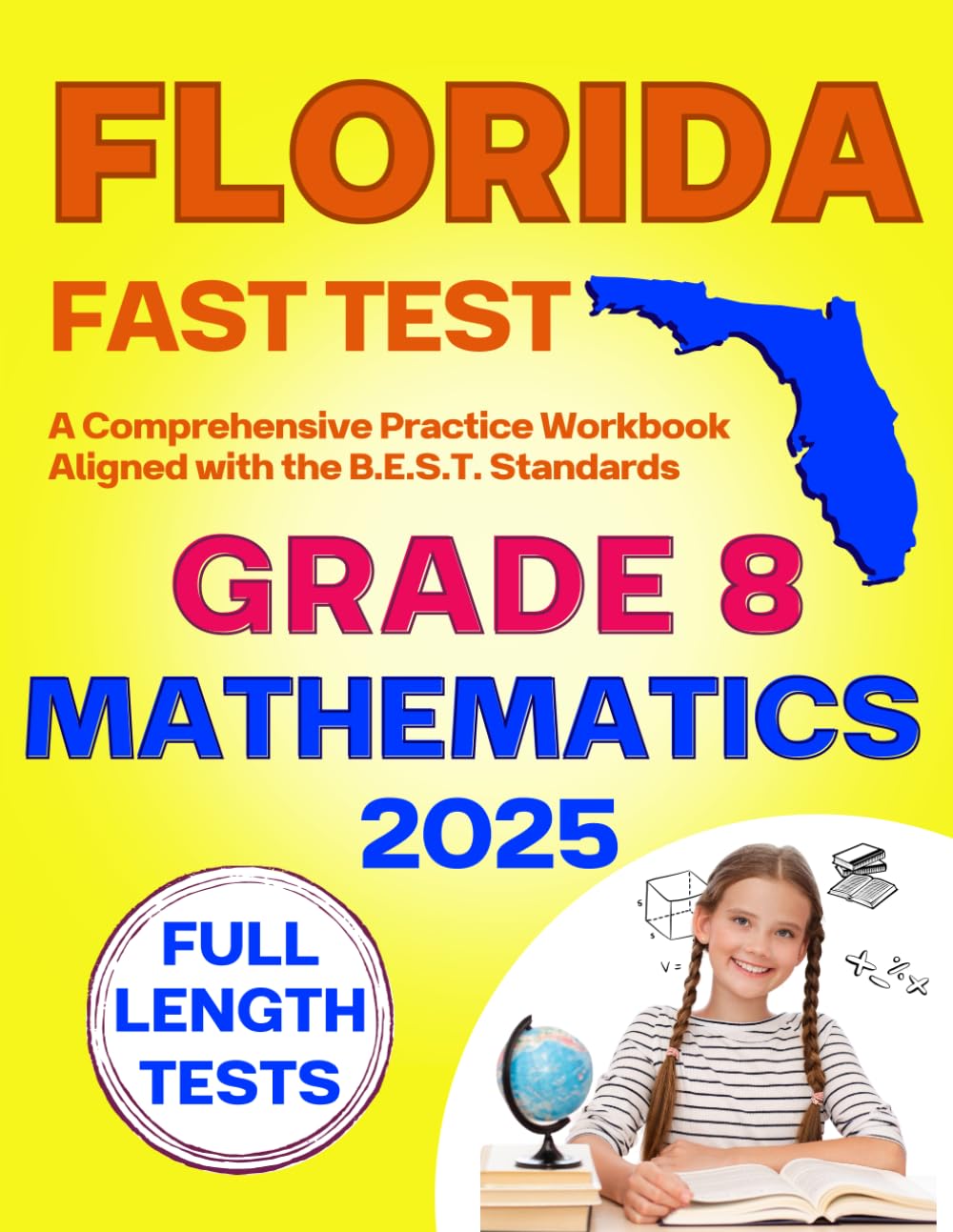 Florida FAST Test Prep Grade 8 - Mathematics: A Comprehensive Practice Workbook with Full-Length FAST Mathematics Tests (Florida FAST Assessment Practice - Grade 8)