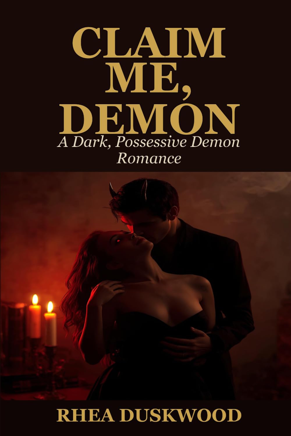 Claim Me, Demon: Claim Me, Demon: A Dark, Possessive Demon Romance (Devilish Deals Book 1)