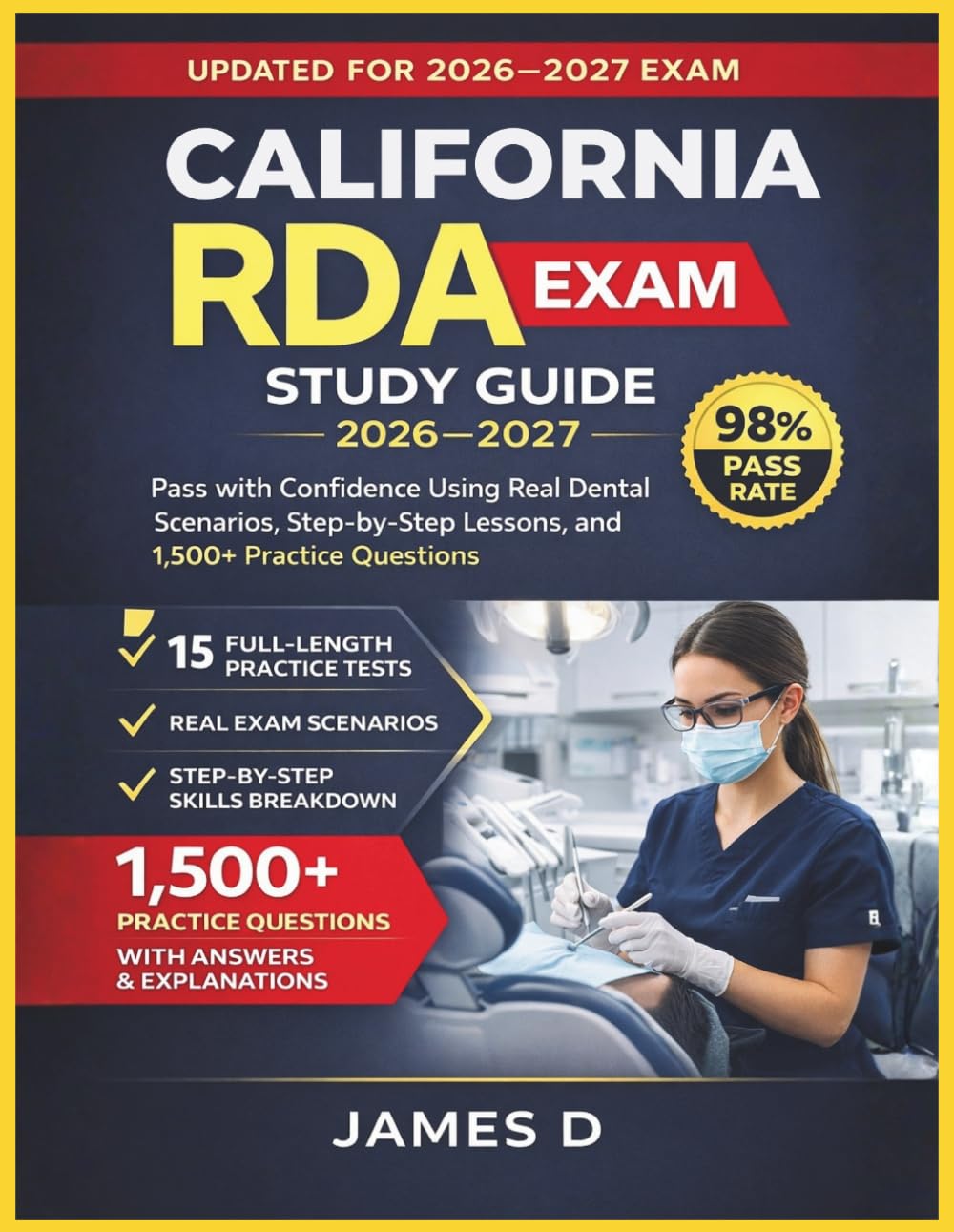 CALIFORNIA RDA EXAM STUDY GUIDE 2026/2027: PASS THE CONFIDENCE USING THE REAL DENTAL SCENARIOS STEP-BY-STEP LESSONS, & 1,500 PRACTICE QUESTIONS