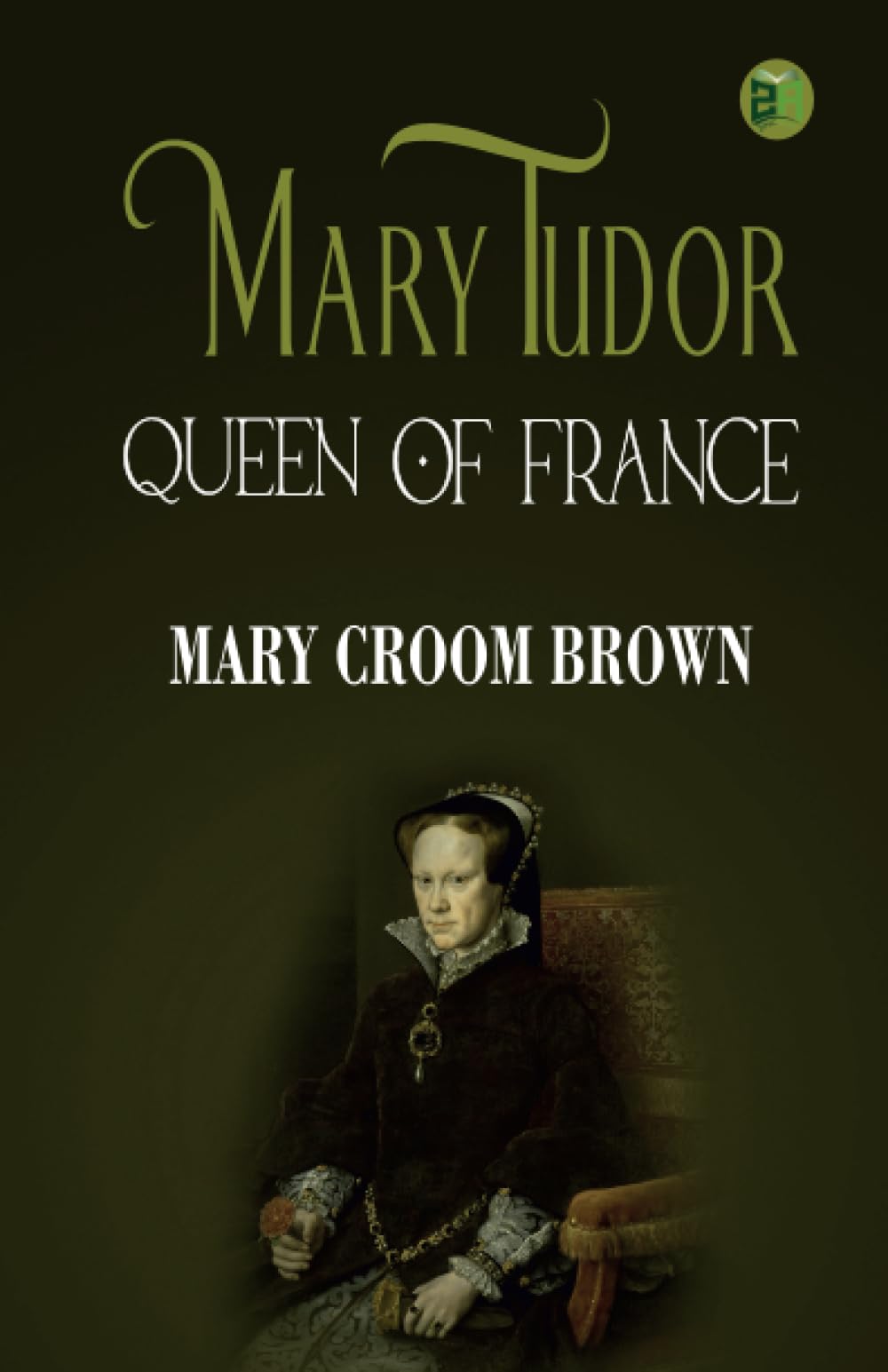 Mary Tudor, Queen of France