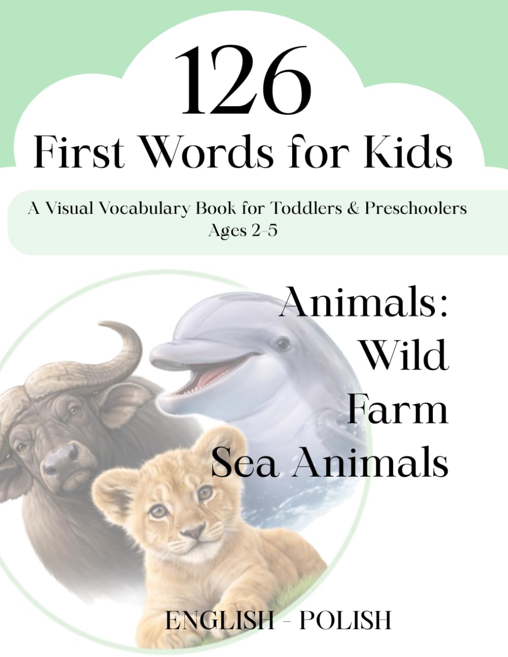 126 First Words for Kids: A Visual Vocabulary Book for Toddlers & Preschoolers (Ages 2–5)