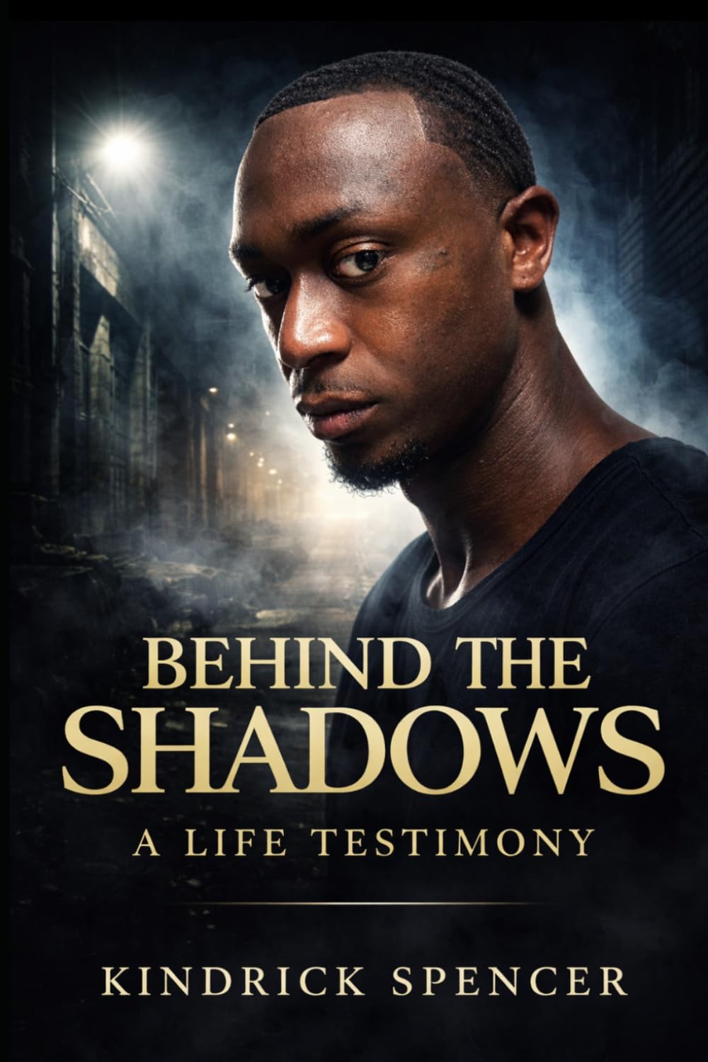 BEHIND THE SHADOWS: A LIFE TESTIMONY