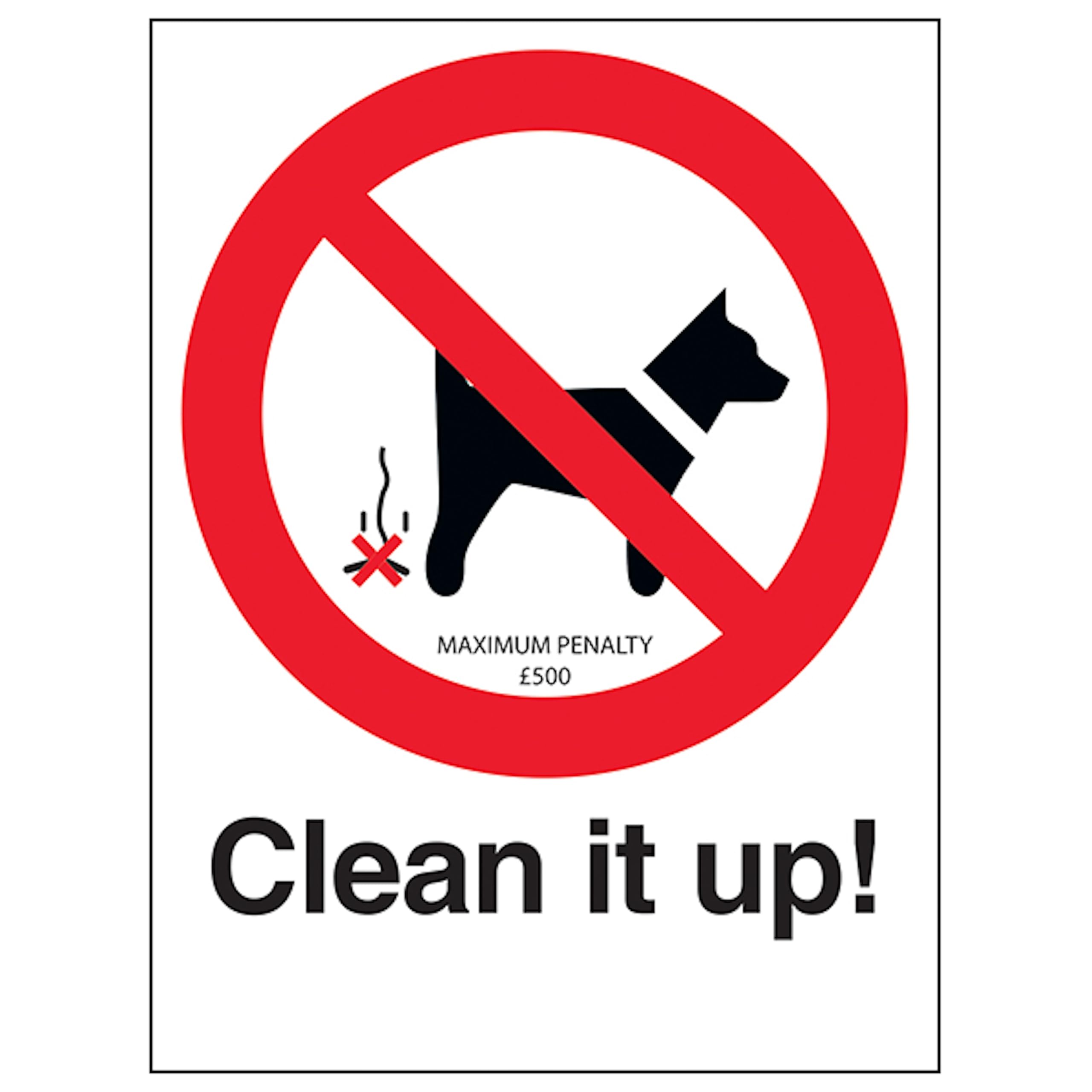 V Safety Clean It Up! - Maximum Penalty £500 200 x 300mm - 2mm Rigid Plastic Safety Sign