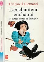 L'enchanteur enchanté : Et autres contes de Bretagne 2013210175 Book Cover