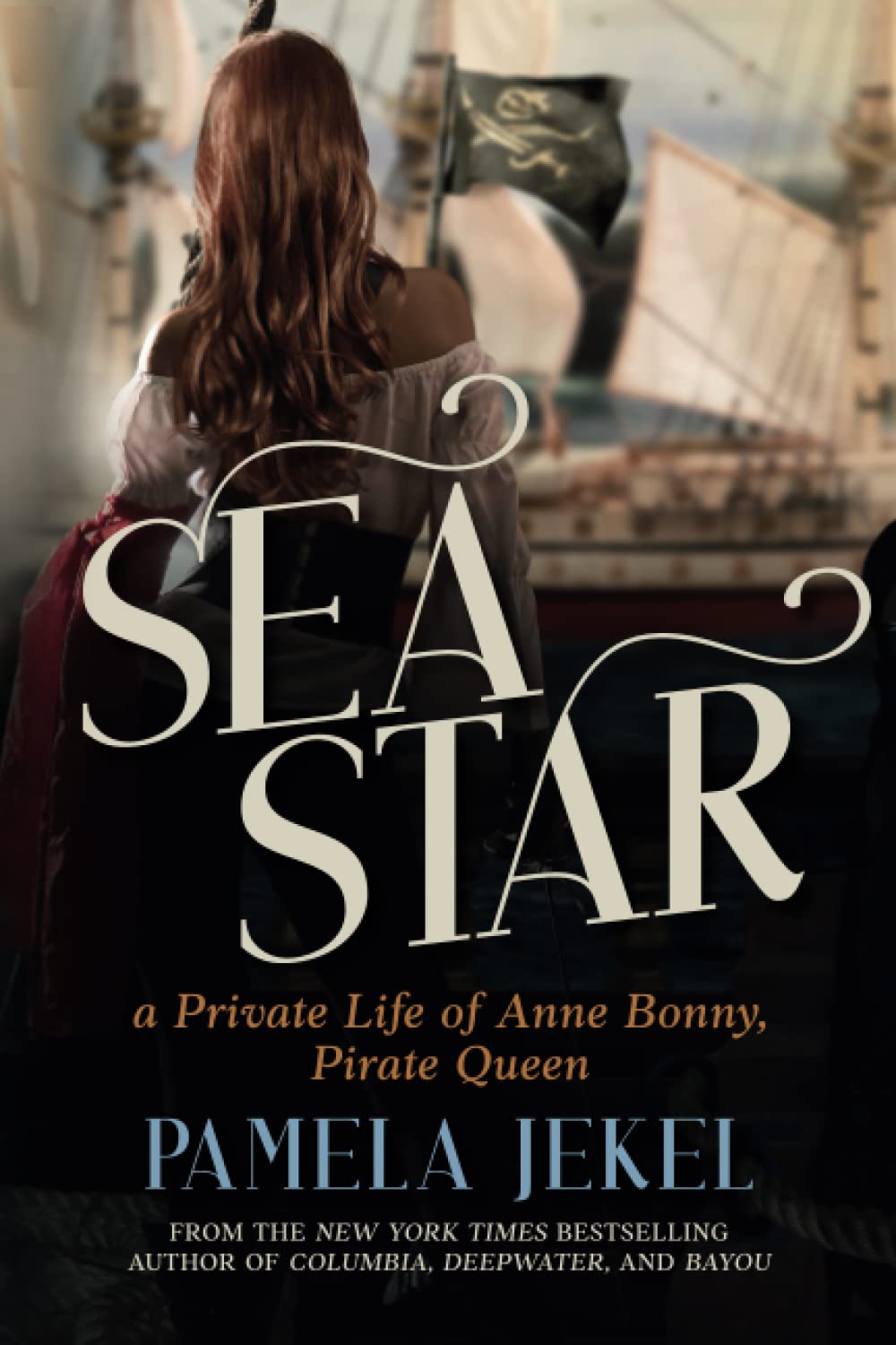 SEASTAR: A Life of Anne Bonny, Pirate Queen