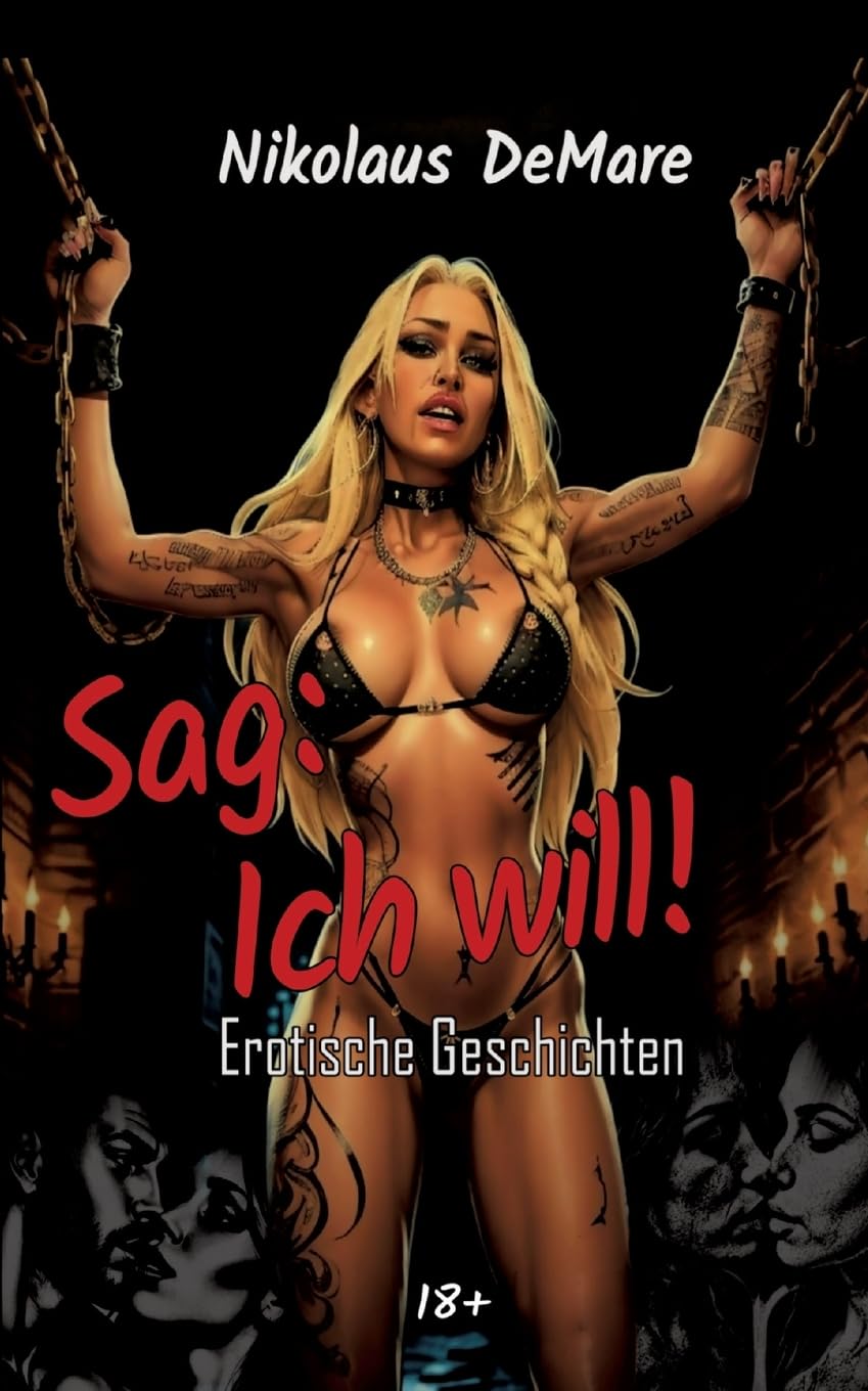 Sag: ich will!: Erotische Geschichten (18+)