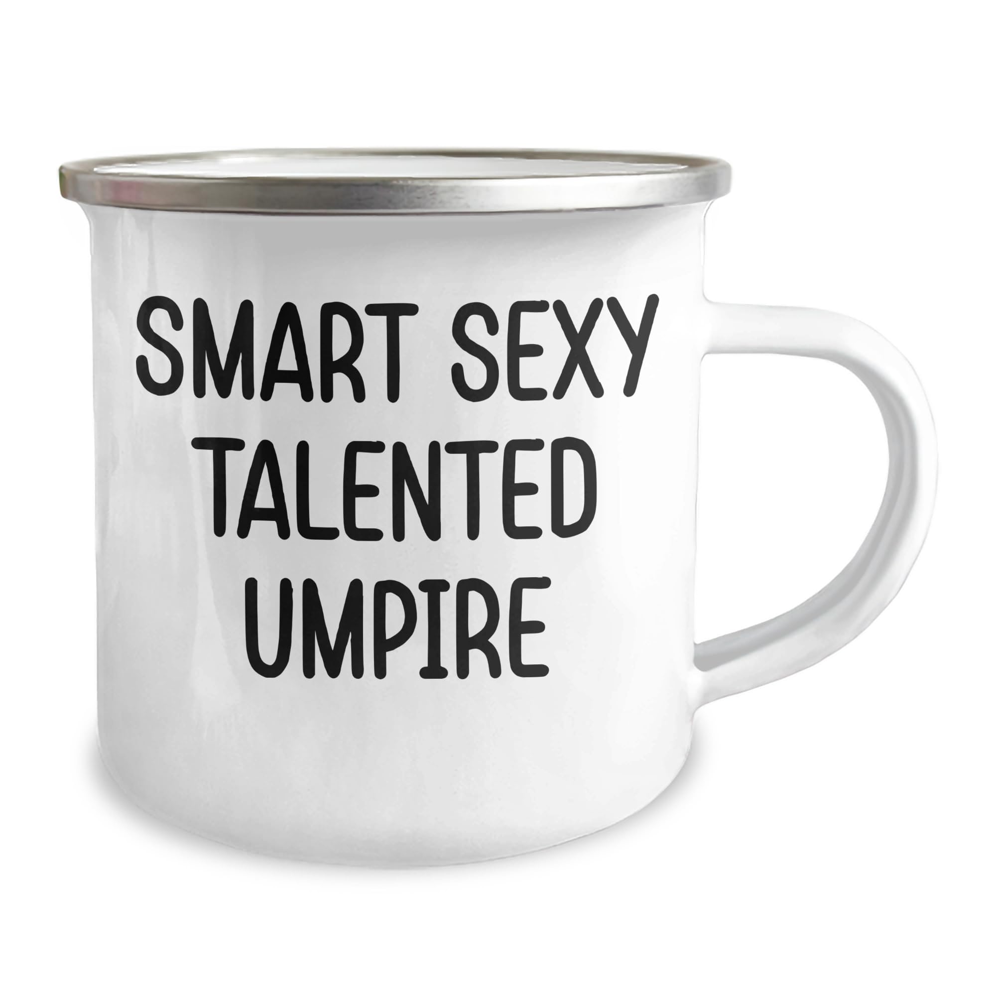 Smart Sexy Talented Umpire Camping Mug, Funny Quote Gifts for Umpire, Christmas Unique Gifts from Men to Umpire Friends and Family