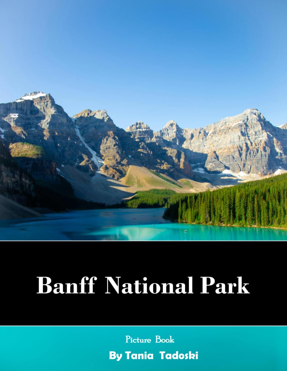 Banff National Park: Banff National Park: Turquoise Lakes, Rocky Mountains, Wildlife, Hiking and More