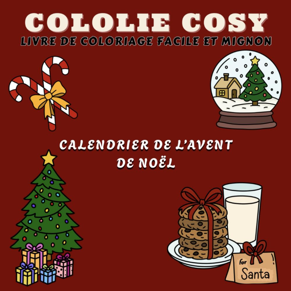 Calendrier de l’avent coloriage : 24 coloriages de Noël: 24 coloriages simples et mignons pour attendre Noël avec douceur