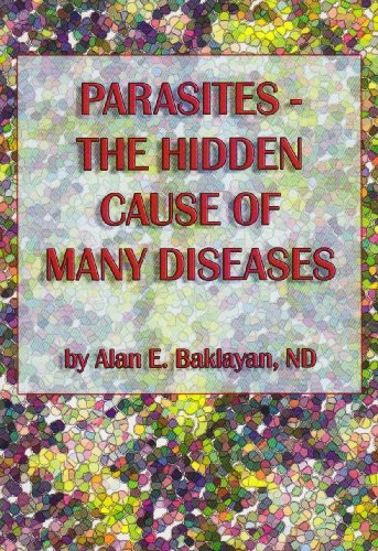 Parasites: The Hidden Cause of Many Diseases