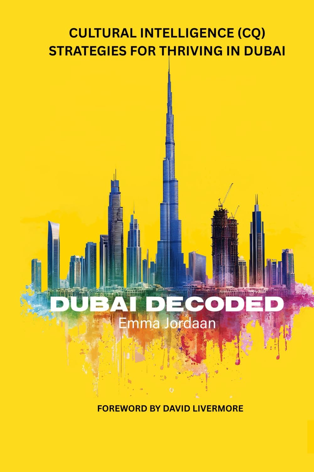 Dubai Decoded: Cultural Intelligence (CQ) strategies for thriving in Dubai