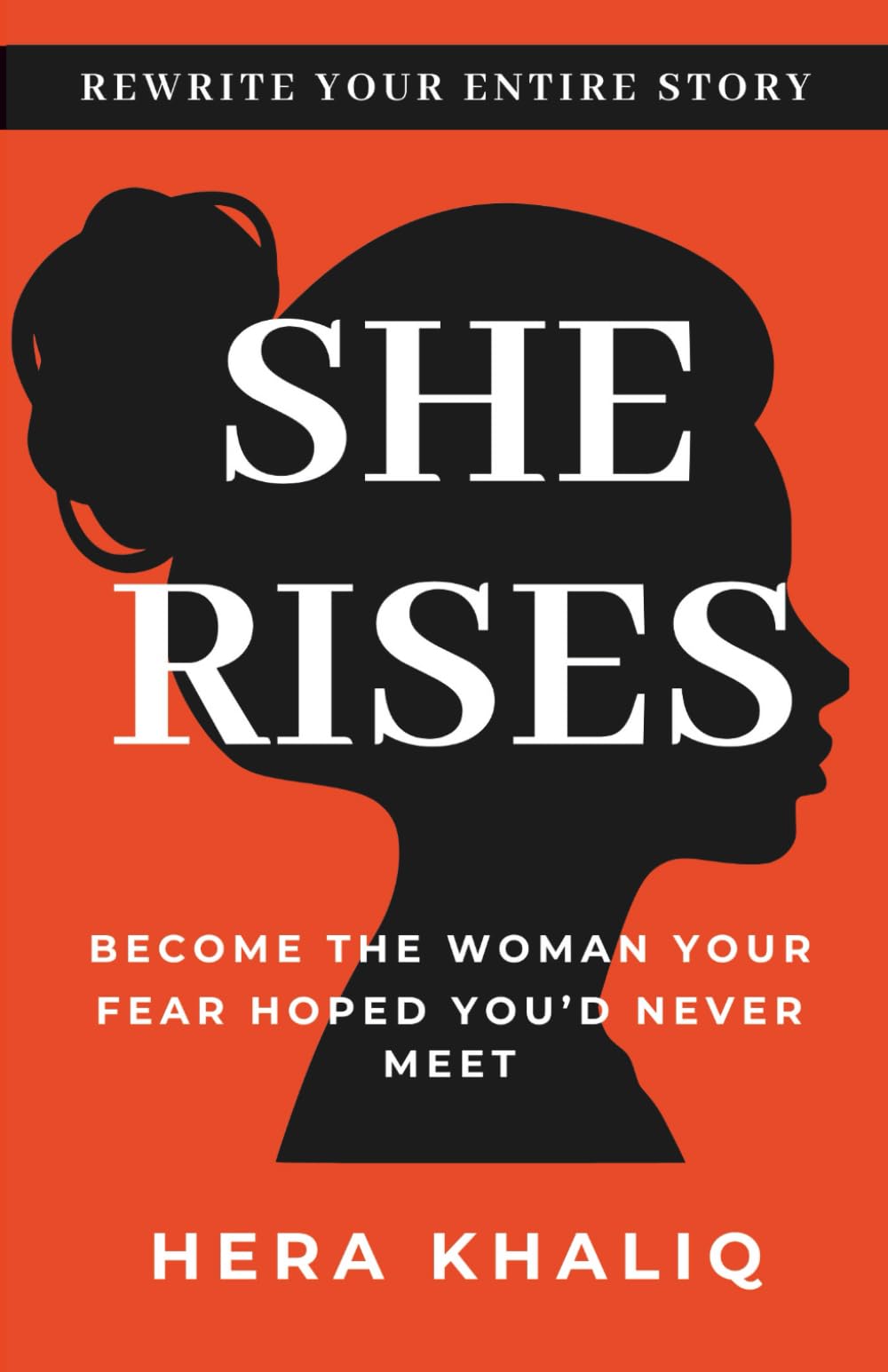 SHE RISES: Unapologetic, Unfiltered, and Unstoppable — Becoming the Woman You Were Meant to Be