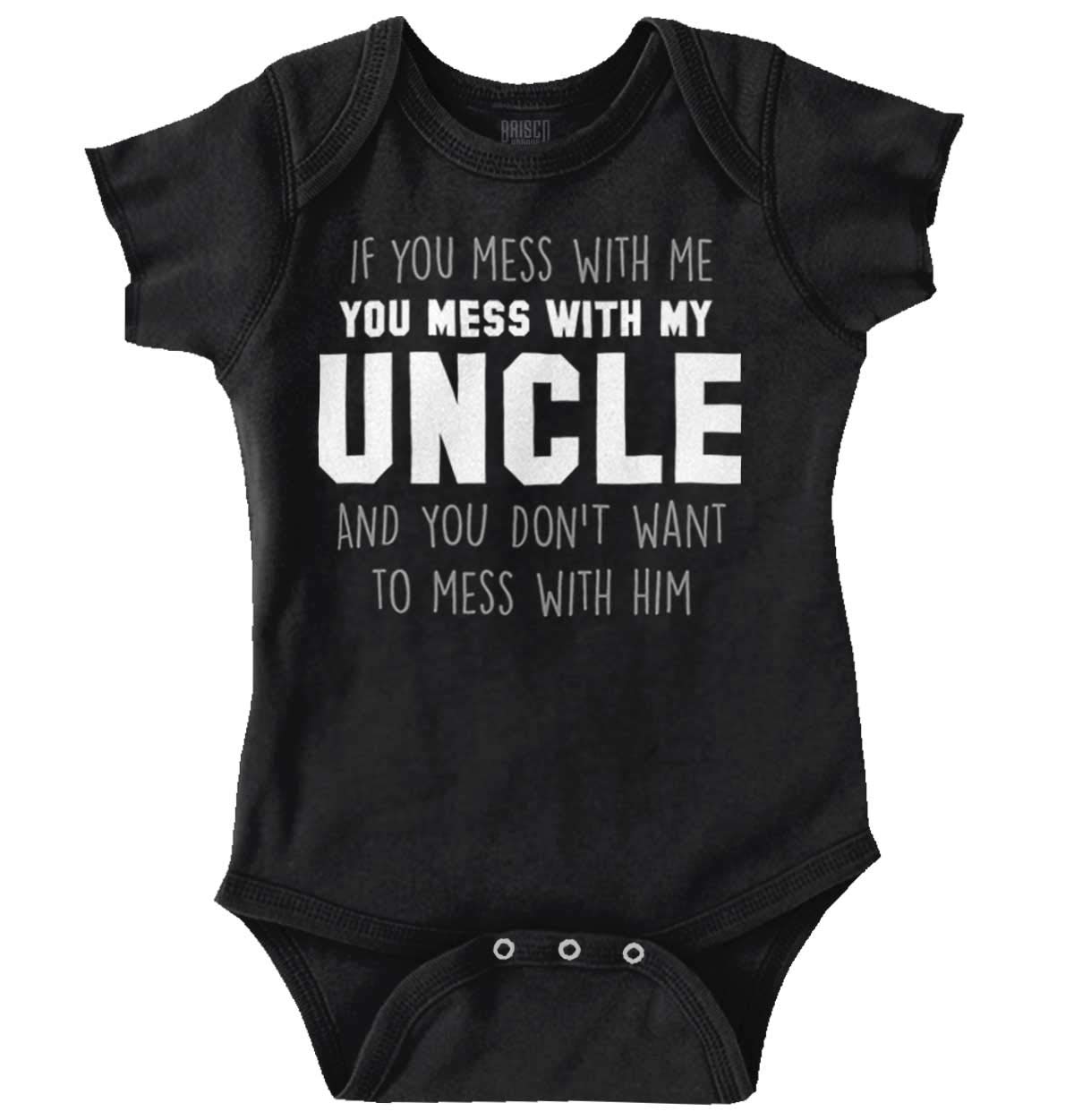 Brisco BrandsYou Mess with Me Mess with My Uncle Newborn Baby Boy Girl Romper