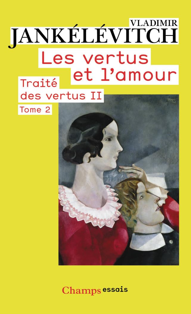 Les Vertus et l'amour: Traité des vertus II (2)