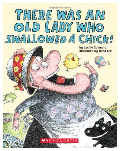 There Was an Old Lady Who Swallowed a Chick 0545060591 Book Cover