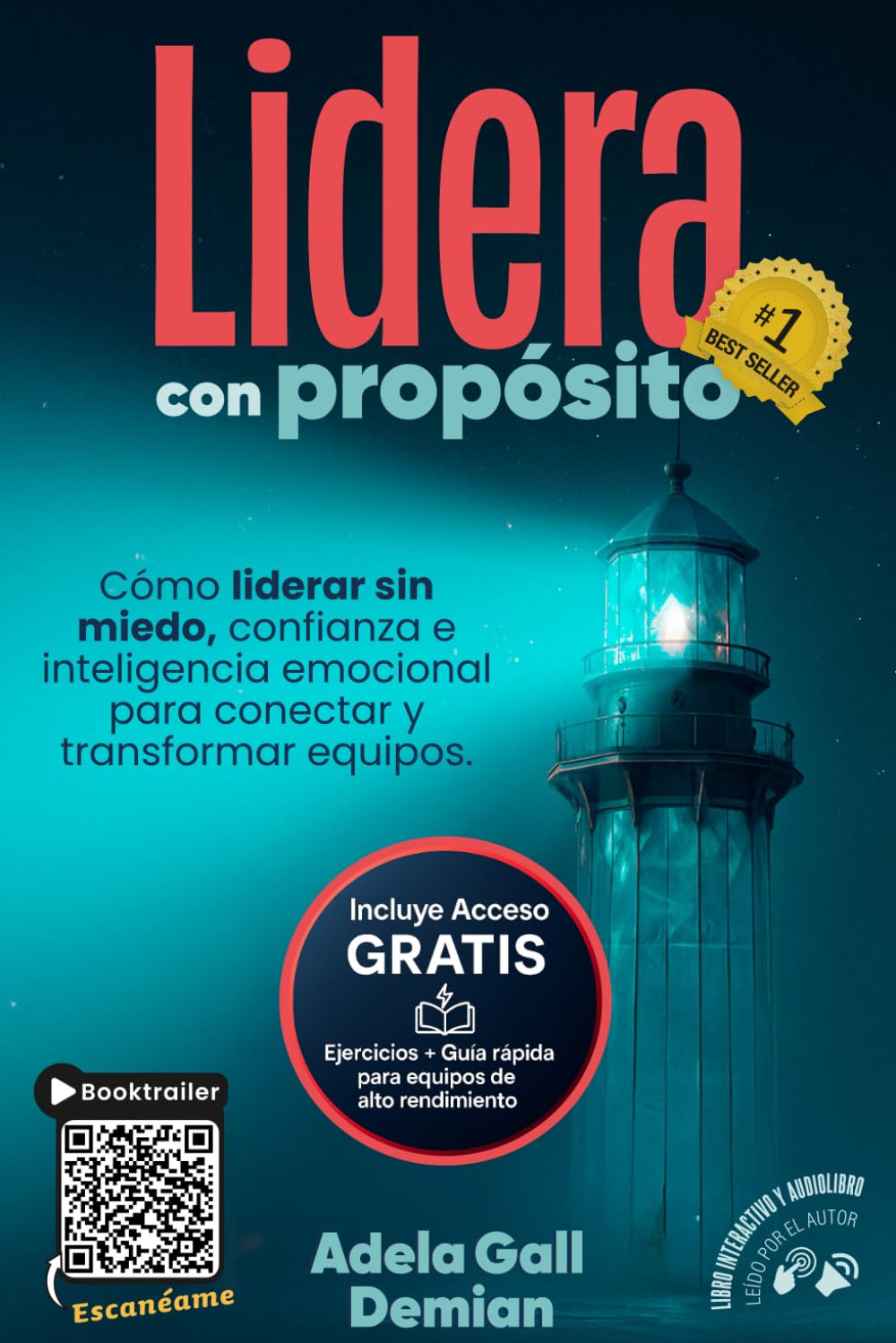 Lidera Con Propósito: Cómo liderar sin miedo, confianza e inteligencia emocional para conectar y transformar equipos