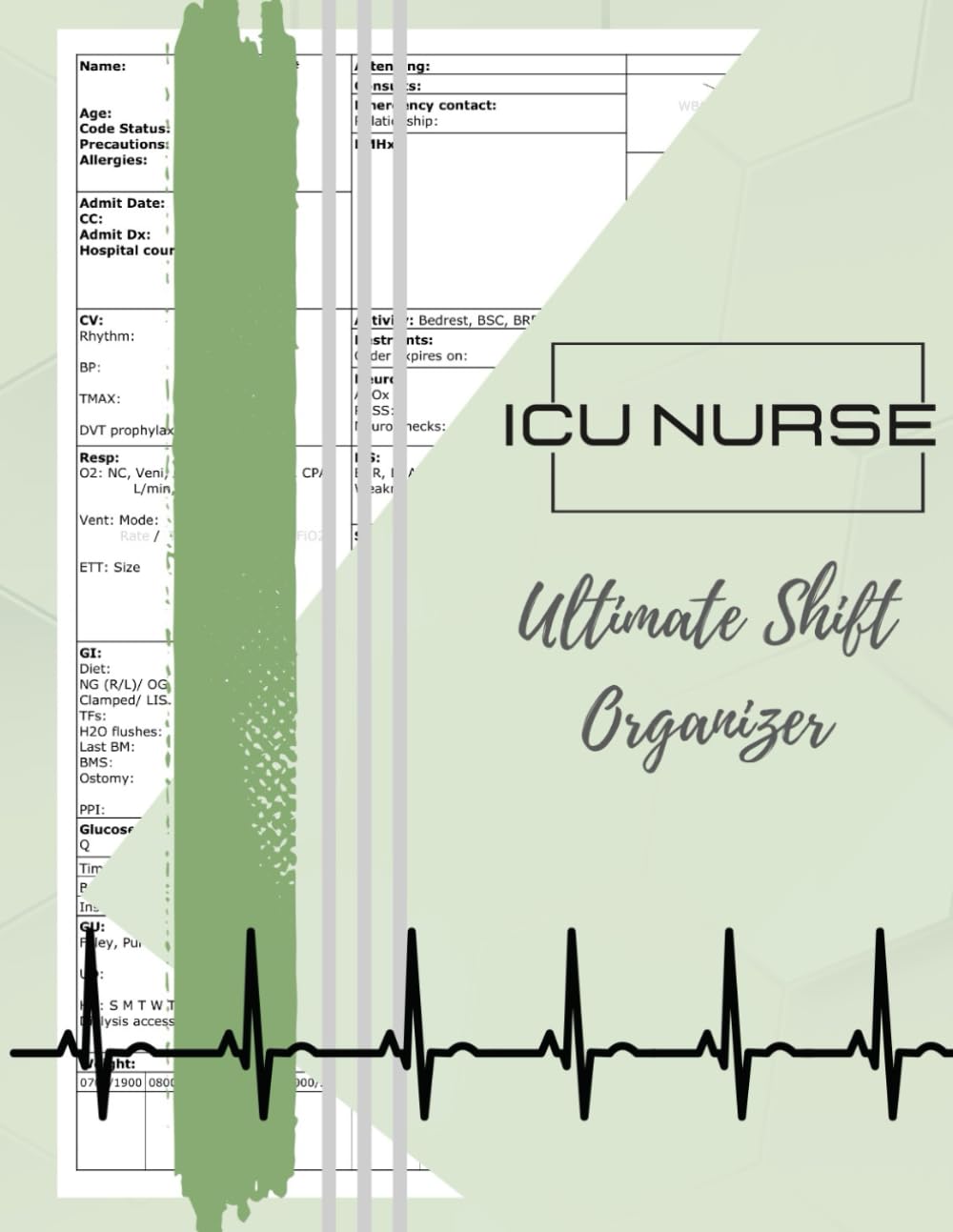 ICU Nurse Ultimate Shift Organizer: Nurse report sheet notebook with 122 pages Nursing report sheets ***Detailed Version ***