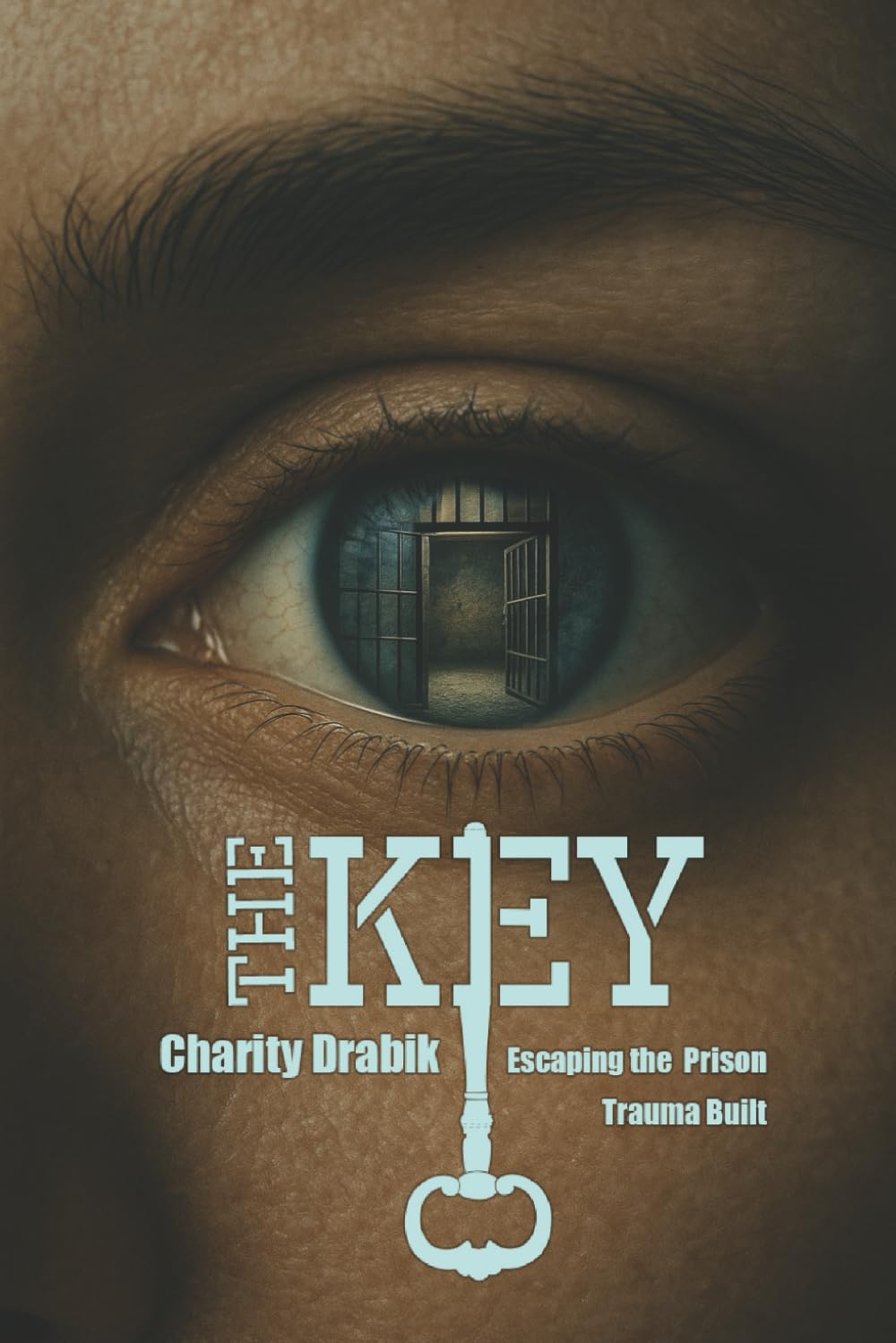 The Key: Escaping the Prison Trauma Built