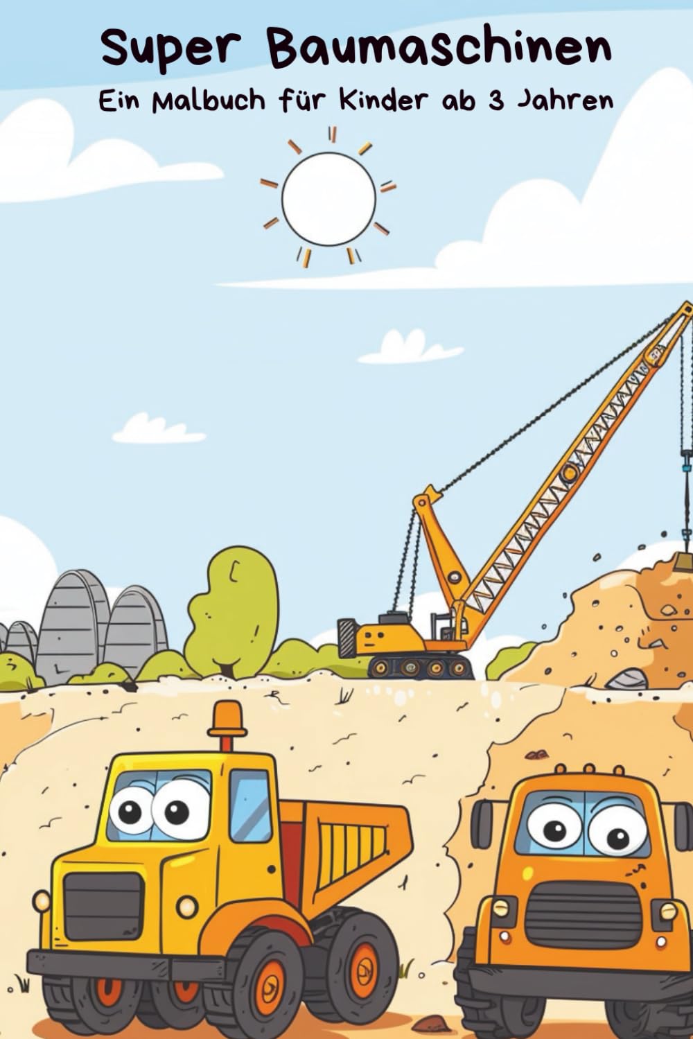 Super Baumaschinen – Malbuch für Kinder ab 3 Jahren: Große, einfache Malvorlagen mit Bagger, LKW, Kran & Co. – Kreatives Ausmalen für Jungen und Mädchen