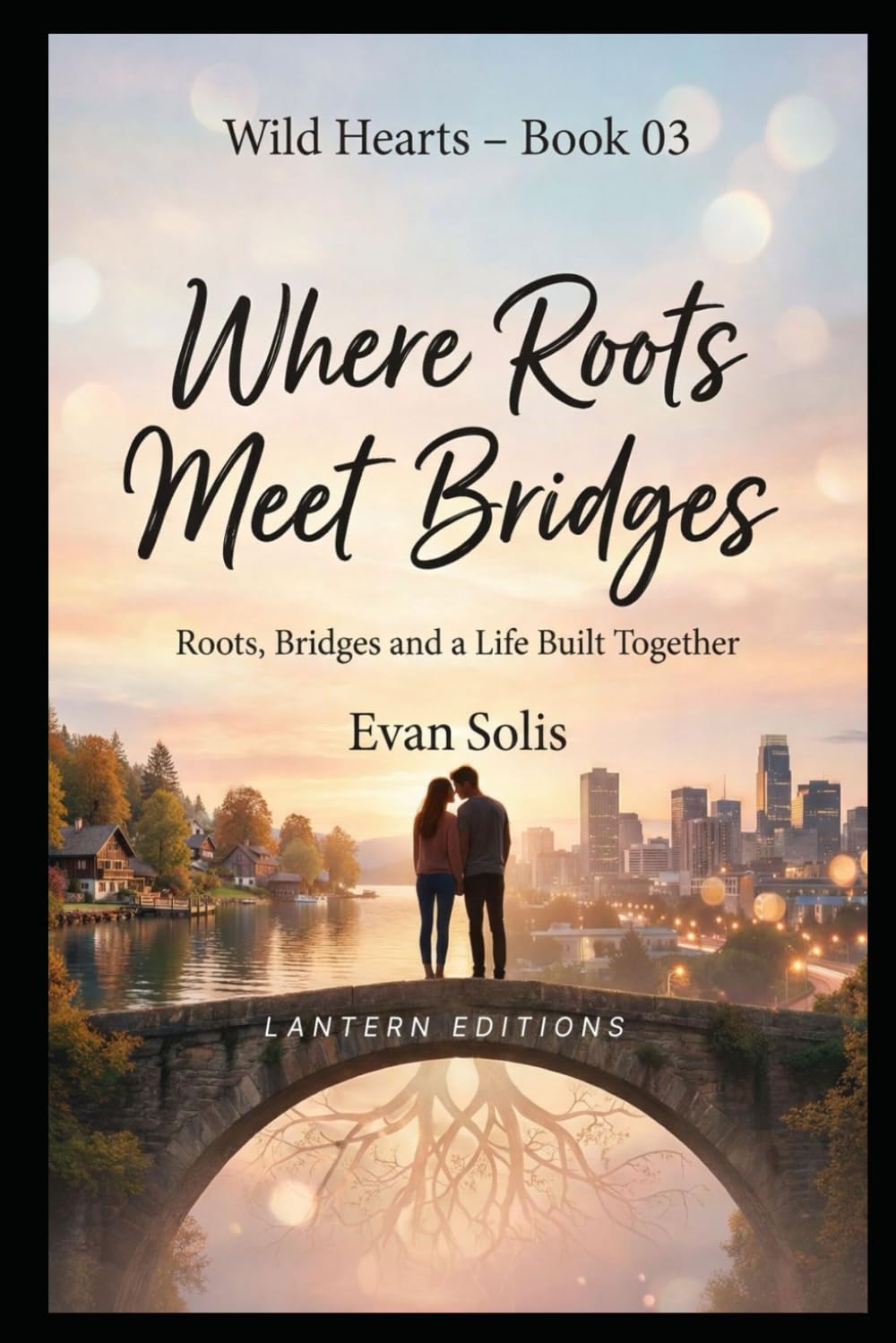 where Roots Meet Bridges (Wild Hearts)