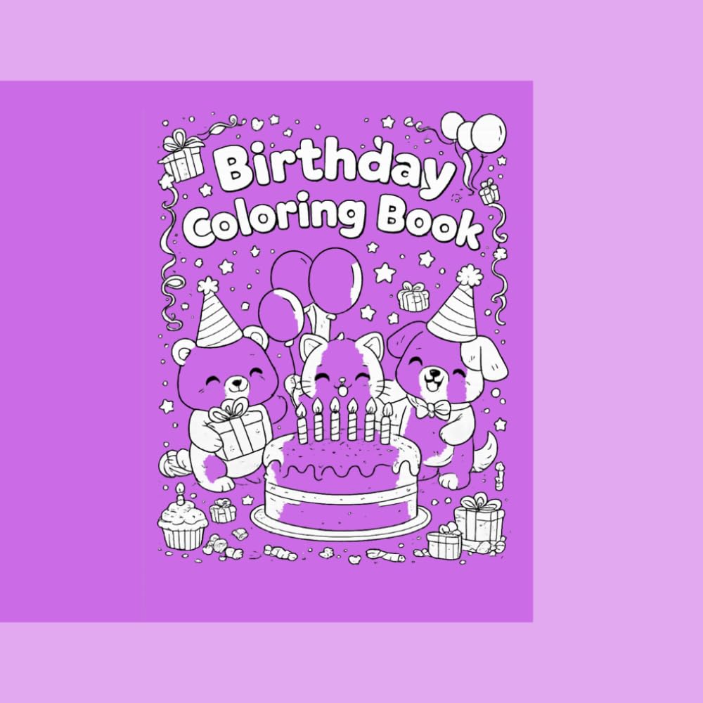 HAPPY BIRTHDAY COLORING BOOK: PERFECT BIRTHDAY GIFT WITH A FUN AND EASY COLORING PAGES
