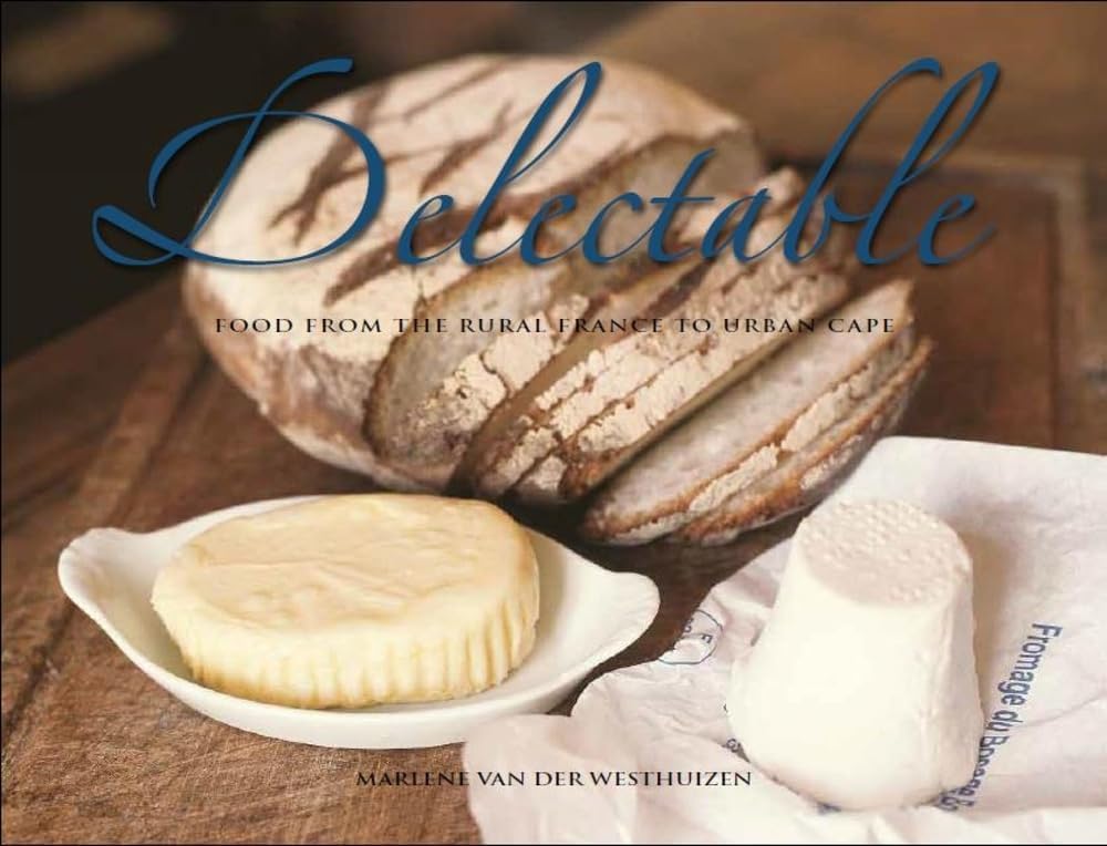 Delectable: Food from the rural France to urban Cape