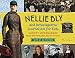 Nellie Bly and Investigative Journalism for Kids: Mighty Muckrakers from the Golden Age to Today, with 21 Activities (For Kids series)