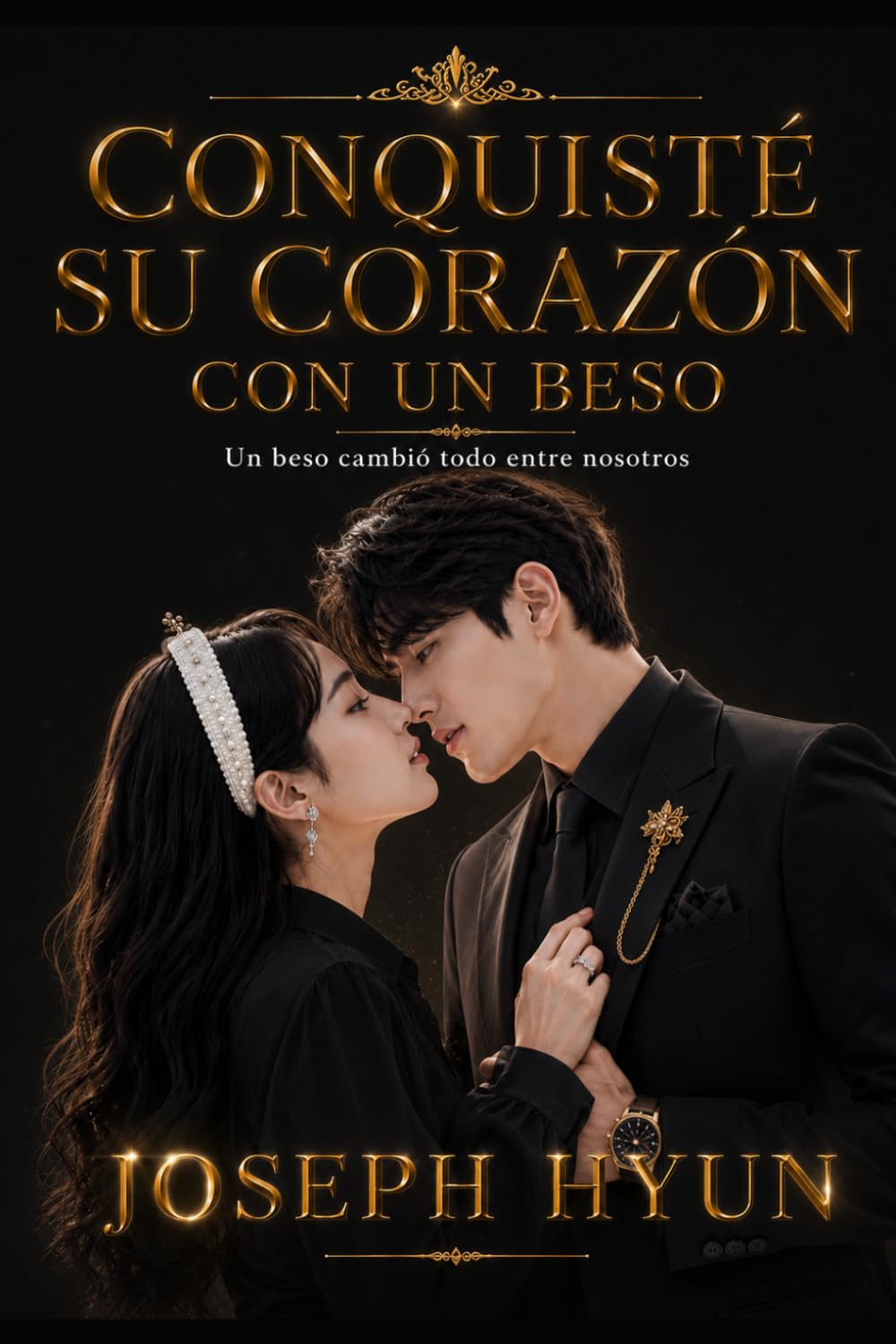 CONQUISTÉ SU CORAZÓN CON UN BESO: UN BESO CAMBIÓ TODO ENTRE NOSOTROS