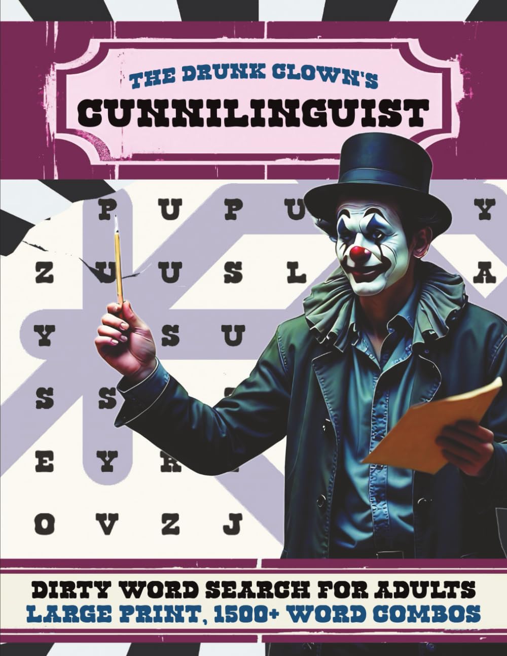 The Drunk Clown's Cunnilinguist | Large Print Version: A Swear and Dirty Word Search Puzzle Book for Adults | 1,500+ Word Combos | 100+ Puzzles (The Drunk Clown's Large Print Word Search Collection)