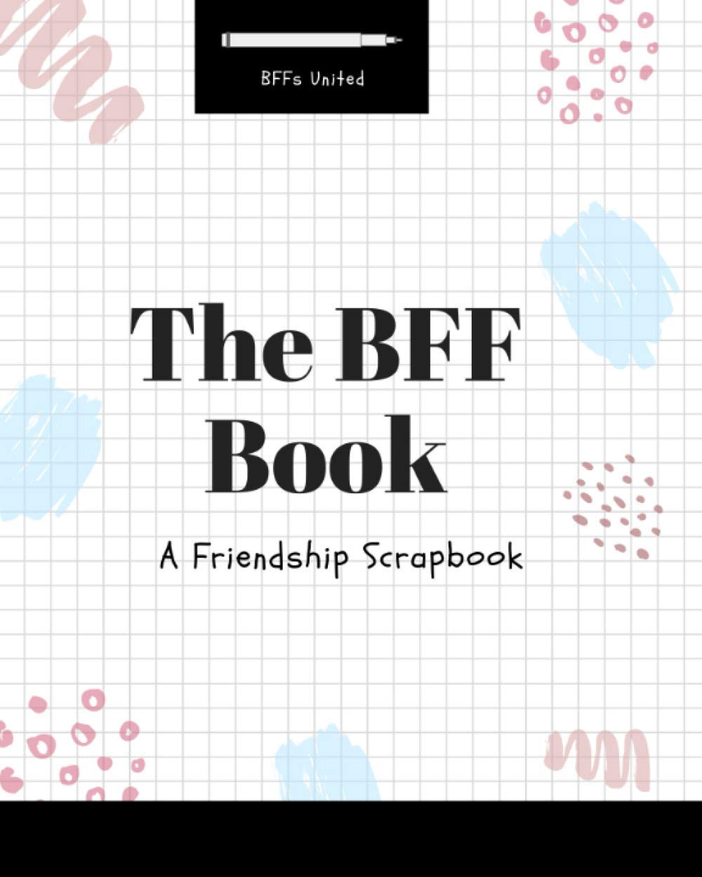 The BFF Book: A Friendship Scrapbook