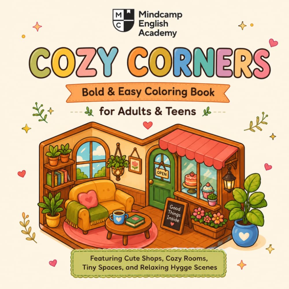 Cozy Corners: Bold & Easy Coloring Book for Adults & Teens Featuring Cute Rooms, Corner Shops, Tiny Spaces, and Relaxing Hygge Scenes