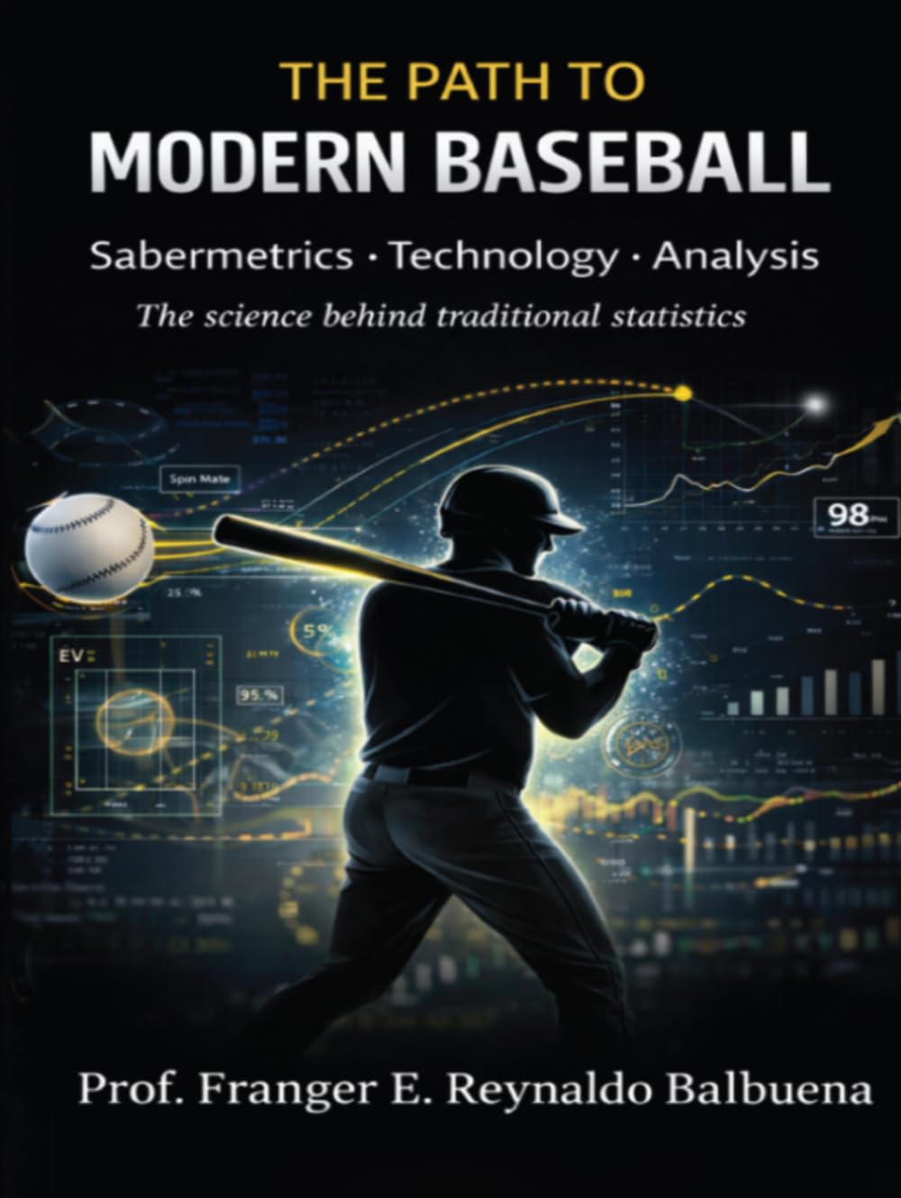 THE ROAD TO MODERN BASEBALL: SABERMETRICS – TECHNOLOGY – ANALYTICS