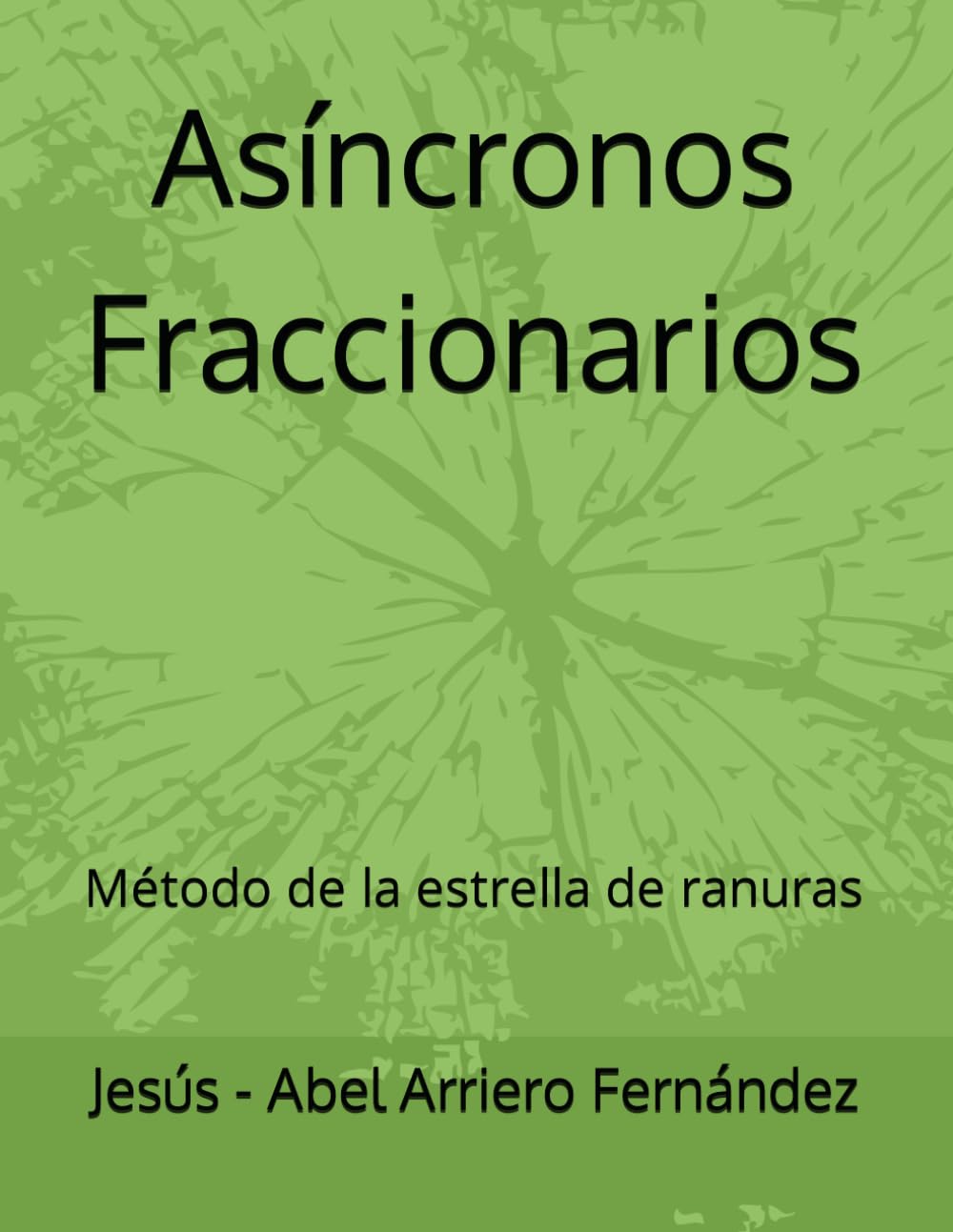 Asíncronos Fraccionarios: Método de la estrella de ranuras (Spanish Edition)