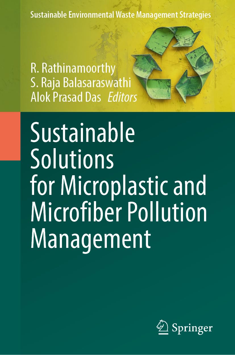 Sustainable Solutions for Microplastic and Microfiber Pollution Management (Sustainable Environmental Waste Management Strategies)