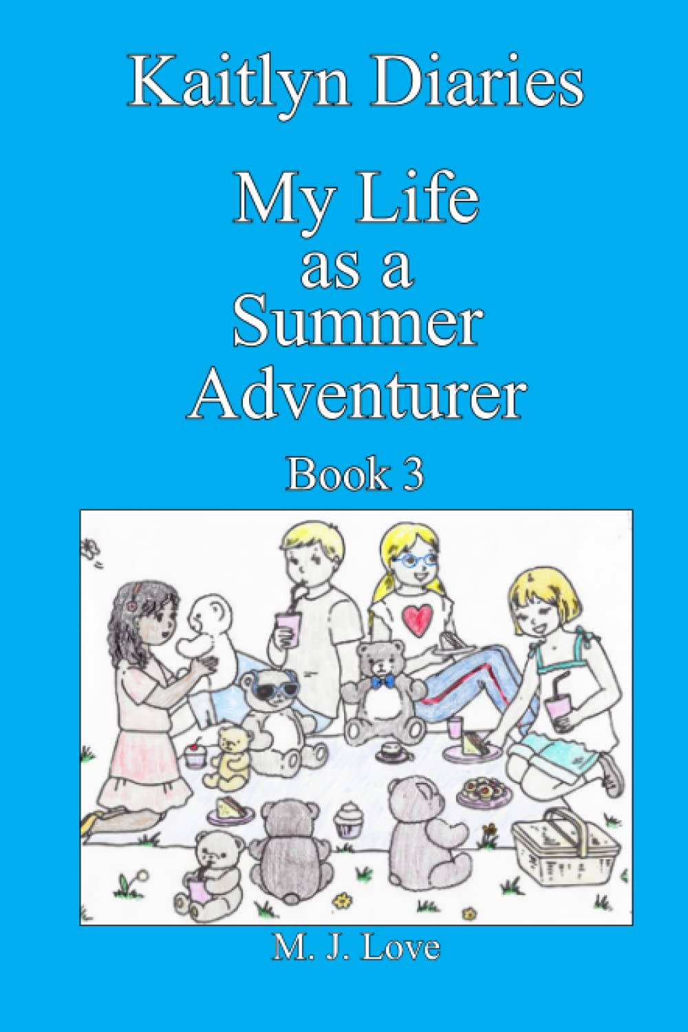 Kaitlyn Diaries: My Life as a Summer Adventurer