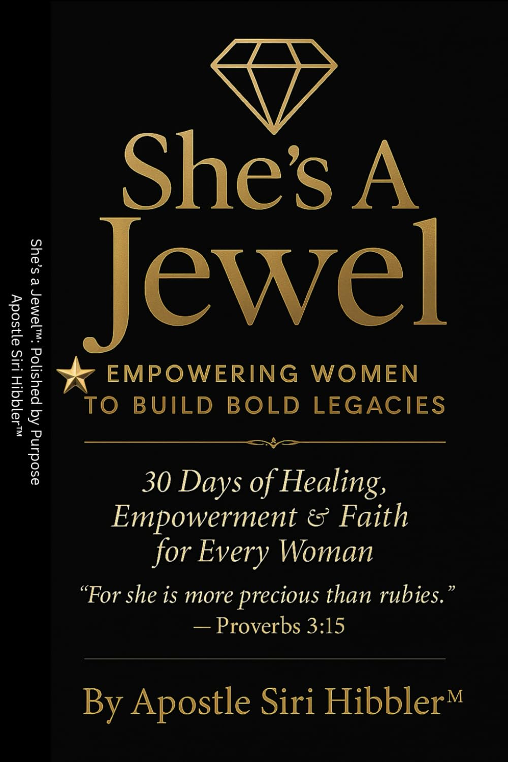 She’s a Jewel™: Polished by Purpose: 30 Days of Healing, Empowerment & Faith — (Book 1: The Refining Season) (She’s a Jewel™ Devotional Series: Empowering Women to Build Bold Legacies™)