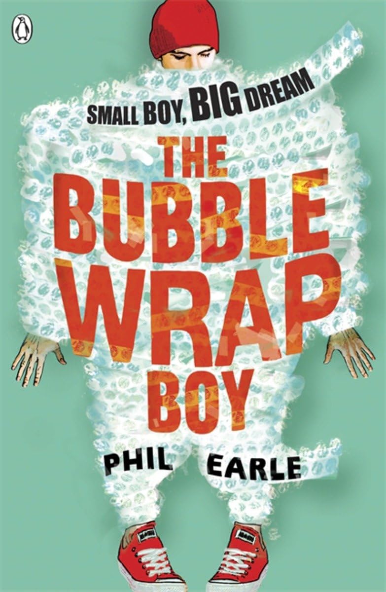 The Bubble Wrap Boy by Phil Earle - 9780141346298