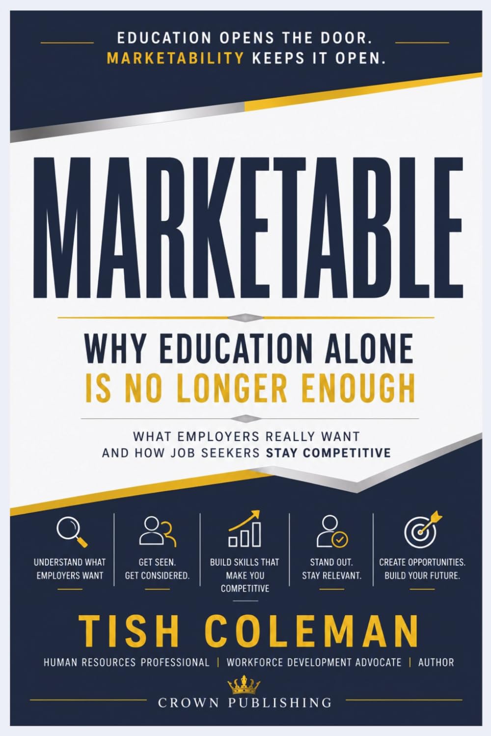 MARKETABLE :Why Education Alone is No Longer Enough: What Employers Really Want and How Job Seekers Stay Competitive