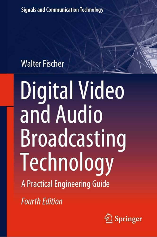 Digital Video and Audio Broadcasting Technology: A Practical