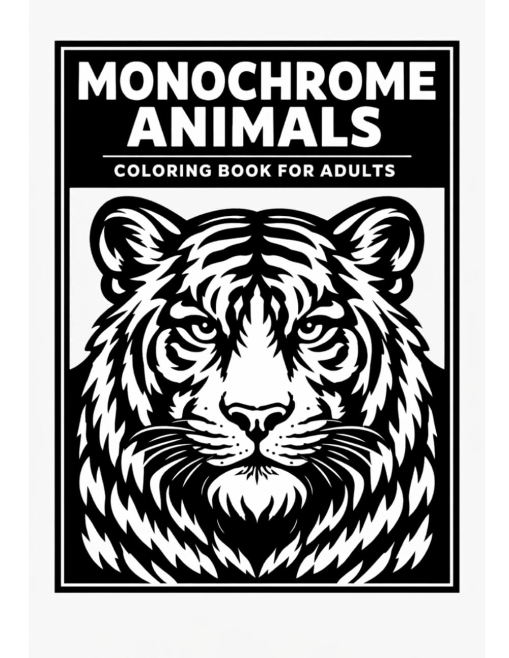 Monochrome Animals Coloring Book for Adults: Bold and Relaxing Wildlife Designs for Stress Relief and Mindful Coloring