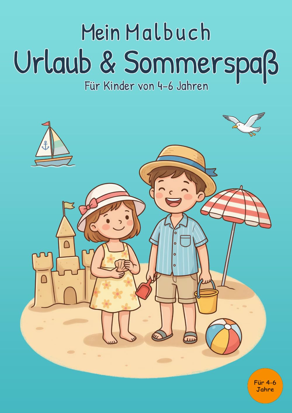Mein Malbuch Urlaub & Sommerspaß: Für Kinder von 4-6 Jahren