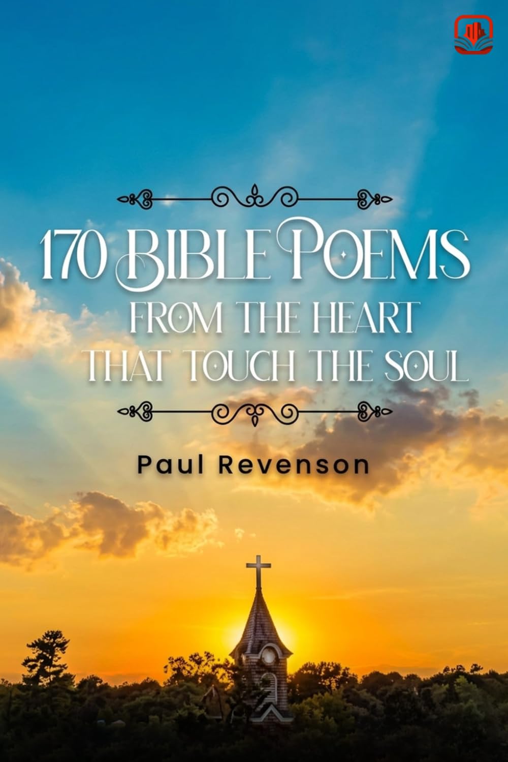 170 Bible Poems from the Heart That Touch the Soul