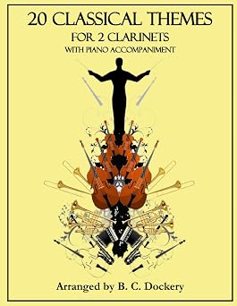 20 Classical Themes for 2 Clarinets with Piano Accompaniment