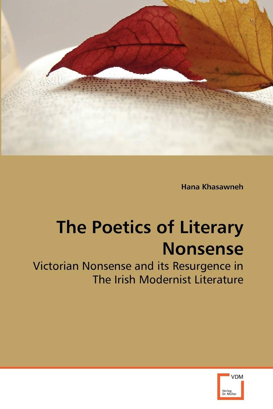 The Poetics of Literary Nonsense: Victorian Nonsense and its Resurgence in The Irish Modernist Literature