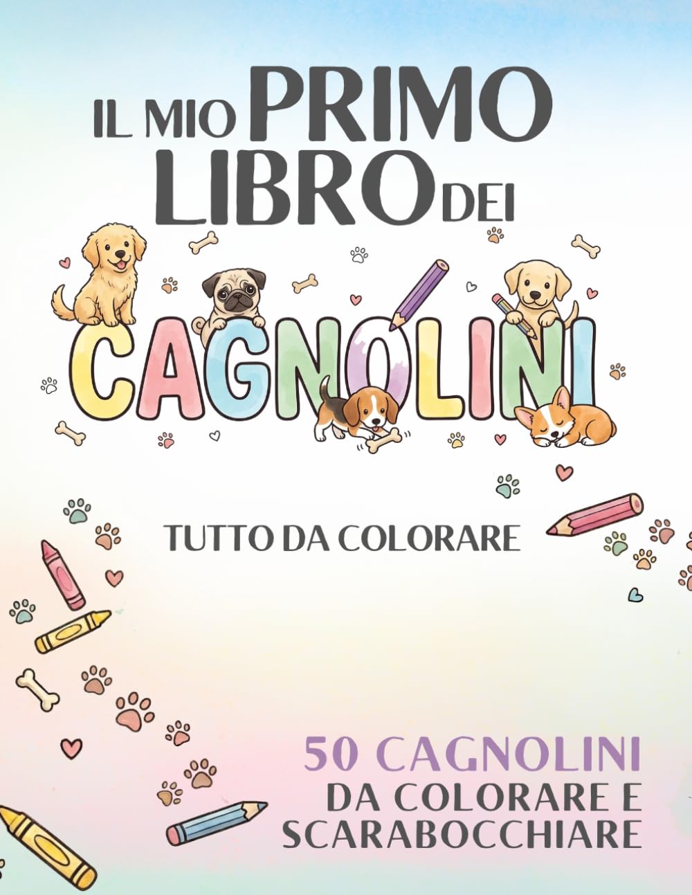 il mio primo libro dei cagnolini: tutto da colorare