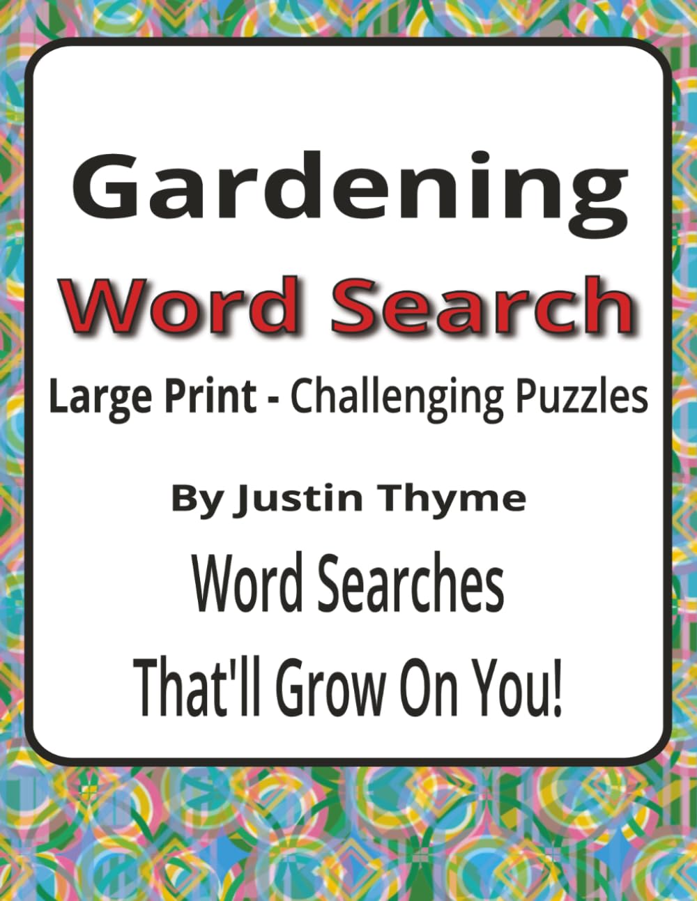 Gardening Large Print Word Search Puzzle Book: 55 Challenging Large Print Word Searches for Adults Who Love Gardening (House of Sharky Presents: From Paddock to Plate Series by Justin Thyme)