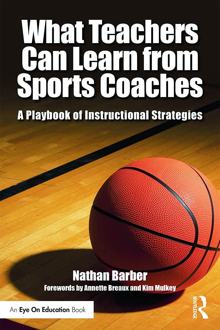 What Teachers Can Learn From Sports Coaches (Routledge Eye on Education)