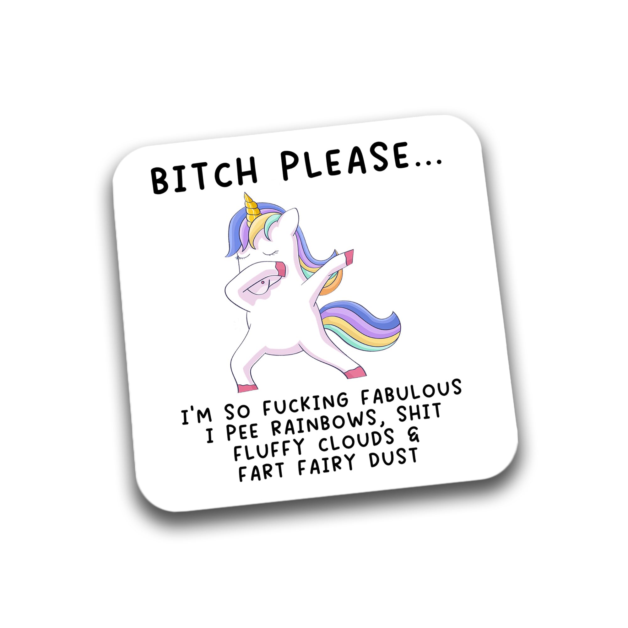 Rib Ticklerz - Funny Coaster Unicorn Bitch Please I'm So F*cking Fabulous Novelty Gift For Best Friend Work Colleague Secret Santa Joke Present Birthday - DC149