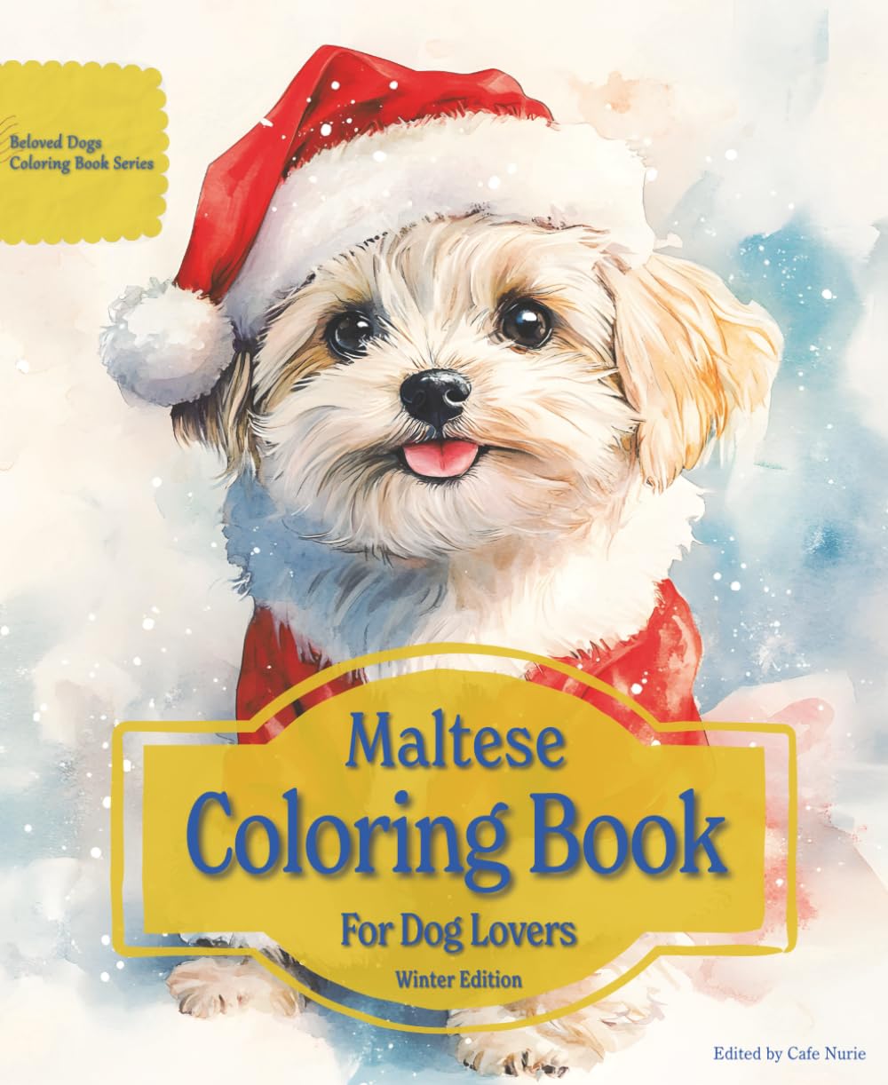 Maltese Coloring Book For Dog Lovers Winter Edition: Beloved Dogs Coloring Book Serise